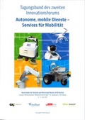 Cover: Tagungsband des zweiten Innovationsforums "Autonome, mobile Dienste - Services f&uuml;r Mobilit&auml;t" - Gesellschaft z. F&ouml;rderung angewandter Informatik