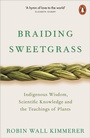 Cover: Braiding Sweetgrass - Penguin Books Ltd