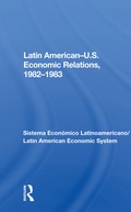 Cover: Latin American-u.s. Economic Relations, 1982-1983 - Routledge