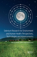 Cover: Selenium Research for Environment and Human Health: Perspectives, Technologies and Advancements - CRC Press