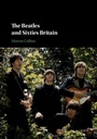 Cover: The Beatles and Sixties Britain - Cambridge University Press