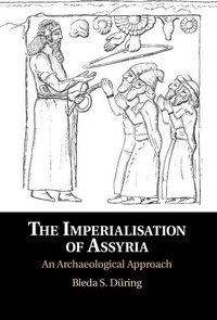 Enlarge image Cover: The Imperialisation of Assyria - Cambridge University Press