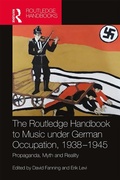 Cover: The Routledge Handbook to Music under German Occupation, 1938-1945 - Routledge