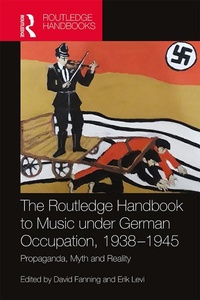 Abbildung von: The Routledge Handbook to Music under German Occupation, 1938-1945 - Routledge