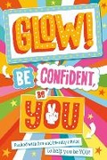 Cover: Glow! Be Confident, Be You - Scholastic