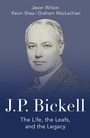 Cover: J.P. Bickell - Dundurn Group Ltd