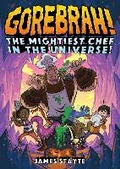 Cover: Gorebrah: The Mightiest Chef in the Universe - David Fickling Books