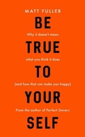 Cover: Be True to Yourself - The Good Book Company