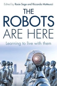 Enlarge image Cover: The Robots are Here - The University of Buckingham Press