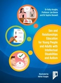 Cover: Sex and Relationships Education for Young People and Adults with Intellectual Disabilities and Autism - Pavilion Publishing and Media Ltd