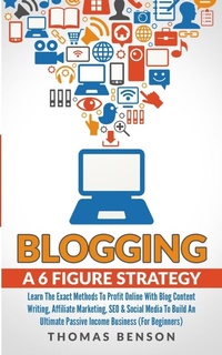 Abbildung von: Blogging: A 6-Figure Strategy - DPW Publishing