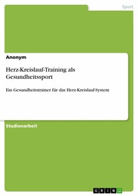 Abbildung von: Herz-Kreislauf-Training als Gesundheitssport - GRIN Verlag