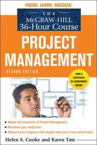 Enlarge image Cover: The McGraw-Hill 36-Hour Course: Project Management, Second Edition - McGraw-Hill Education