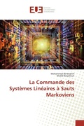 Cover: La Commande des Systemes Lineaires a Sauts Markoviens - Editions Universitaires Europeennes
