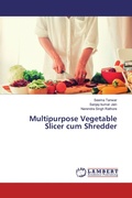 Cover: Multipurpose Vegetable Slicer cum Shredder - LAP Lambert Academic Publishing