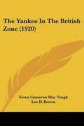 Cover: The Yankee In The British Zone (1920) - Kessinger Publishing