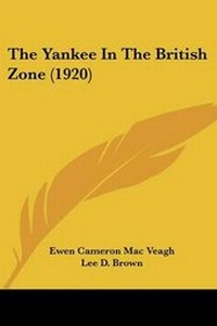 Enlarge image Cover: The Yankee In The British Zone (1920) - Kessinger Publishing