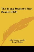 Cover: The Young Student's First Reader (1879) - Kessinger Publishing
