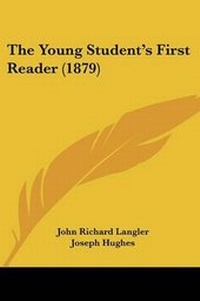 Enlarge image Cover: The Young Student's First Reader (1879) - Kessinger Publishing