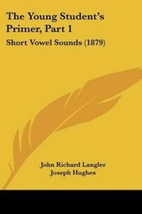 Enlarge image Cover: The Young Student's Primer, Part 1 - Kessinger Publishing