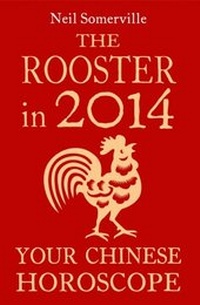 Abbildung von: The Rooster in 2014: Your Chinese Horoscope - HarperCollins