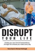 Cover: Disrupt Your Life - Neryl East Communications Pty Limited