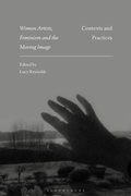 Cover: Women Artists, Feminism and the Moving Image - Bloomsbury Academic