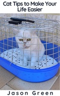 Cover: Cat Tips to Make Your Life Easier - BlueNome Publishing
