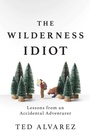 Cover: The Wilderness Idiot - Simon + Schuster LLC