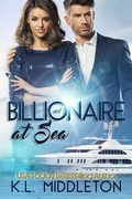 Cover: Billionaire at Sea Book 1 - K.L. Middleton