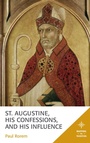 Cover: St. Augustine, His Confessions, and His Influence - Lexington Books/Fortress Academic