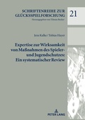 Cover: Expertise zur Wirksamkeit von Ma&szlig;nahmen des Spieler- und Jugendschutzes: Ein systematischer Review - Peter Lang Verlag