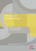 Cover: Wie bildet sich die Weiterbildung? - wbv Media