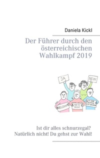 Abbildung von: Der Führer durch den österreichischen Wahlkampf 2019 - BoD - Books on Demand
