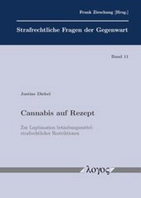 Abbildung von: Cannabis auf Rezept - Zur Legitimation betäubungsmittelstrafrechtlicher Restriktionen - Logos Berlin