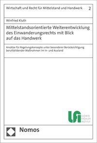 Abbildung von: Mittelstandsorientierte Weiterentwicklung des Einwanderungsrechts mit Blick auf das Handwerk - Nomos