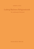 Cover: Ludwig B&uuml;chners Religionskritik - Basilisken-Presse im Verlag Natur & Text