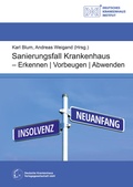 Cover: Sanierungsfall Krankenhaus - Erkennen / Vorbeugen / Abwenden - Kohlhammer