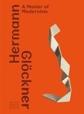 Cover: Hermann Gl&ouml;ckner. Ein Meister der Moderne / Hermann Gl&ouml;ckner-A Master of Modernism - K&ouml;nig, Walther
