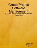 Cover: Group Project Software Management: A Guide for University Students and Instructors - Lulu.com