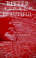Cover: Bitter Bloody Beautiful - Lulu.com