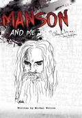 Cover: Manson and Me: The Human Side of Charles Manson - Lulu.com