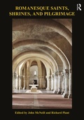 Cover: Romanesque Saints, Shrines, and Pilgrimage - Routledge