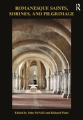 Cover: Romanesque Saints, Shrines, and Pilgrimage - Routledge