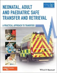 Enlarge image Cover: Neonatal, Adult and Paediatric Safe Transfer and Retrieval - Wiley