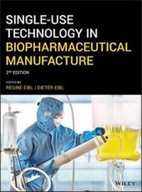 Enlarge image Cover: Single-Use Technology in Biopharmaceutical Manufacture, 2nd Edition - Wiley