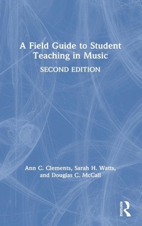 Abbildung von: A Field Guide to Student Teaching in Music - Routledge