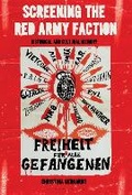 Cover: Screening the Red Army Faction - Bloomsbury Academic