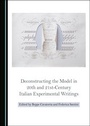 Cover: Deconstructing the Model in 20th and 21st-Century Italian Experimental Writings - Cambridge Scholars Publishing