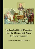 Cover: The Practicalities of Producing the Play Mozart, with Music by Franz von Suppe - Cambridge Scholars Publishing